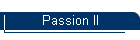 Passion II