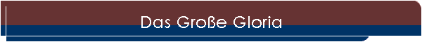 Das Große Gloria