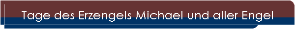 Tage des Erzengels Michael und aller Engel